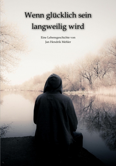 Wenn glücklich sein langweilig wird - Was die Auseinandersetzung mit Realität und Glauben ermöglichen kann - Jan Hendrik Mehler