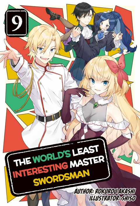 World's Least Interesting Master Swordsman: Volume 9 -  Rokurou Akashi