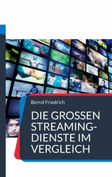 Die großen Streaming-Dienste im Vergleich - Bernd Friedrich