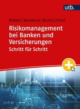 Risikomanagement bei Banken und Versicherungen Schritt für Schritt -  Anja Blatter,  Sean Bradbury,  Pascal Bruhn,  Dietmar Ernst