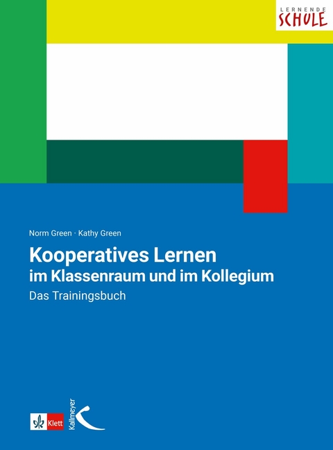 Kooperatives Lernen im Klassenraum und im Kollegium -  Norman Green,  Kathy Green