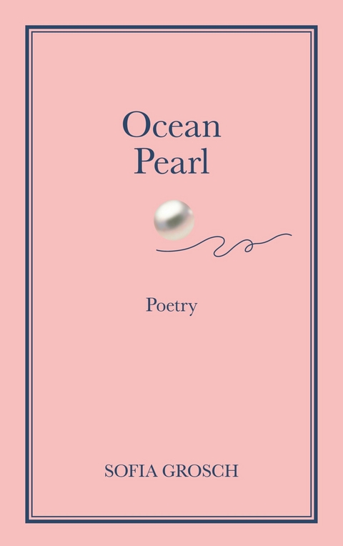 Ocean Pearl -  Sofia Grosch