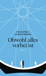 Obwohl alles vorbei ist - Franziska Gerstenberg