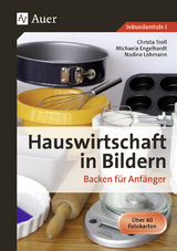 Hauswirtschaft in Bildern: Backen - Christa Troll, Michaela Hartl, Nadine Lohmann