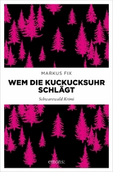 Wem die Kuckucksuhr schlägt -  Markus Fix