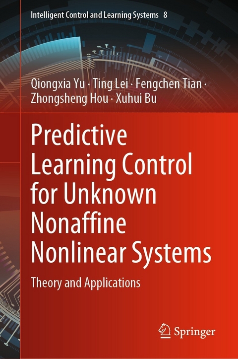 Predictive Learning Control for Unknown Nonaffine Nonlinear Systems -  Xuhui Bu,  Zhongsheng Hou,  Ting Lei,  Fengchen Tian,  Qiongxia Yu