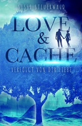 Love & Cache - Sissi Steuerwald