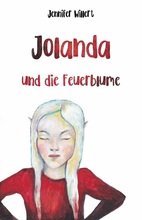 Jolanda und die Feuerblume -  Jennifer Willert