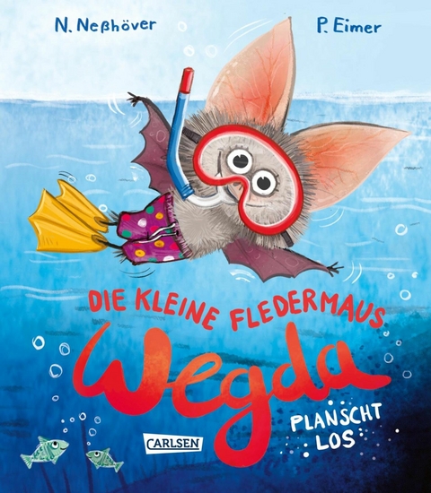 Die kleine Fledermaus Wegda: Wegda planscht los - Nanna Neßhöver