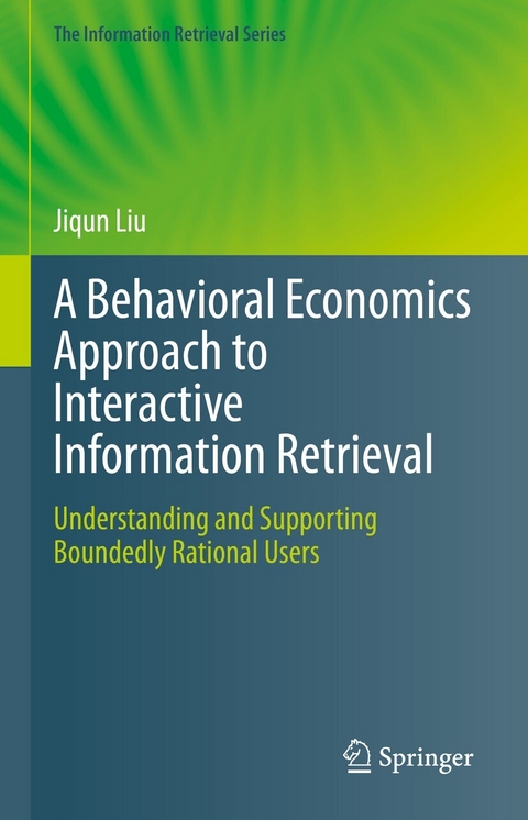 A Behavioral Economics Approach to Interactive Information Retrieval -  Jiqun Liu
