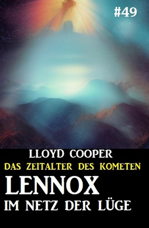 Lennox im Netz der Lüge: Das Zeitalter des Kometen #49 -  Lloyd Cooper