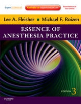 Essence of Anesthesia Practice - Fleisher, Lee A; Roizen, Michael F.
