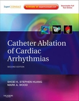 Catheter Ablation of Cardiac Arrhythmias - Huang, Shoei K. Stephen; Wood, Mark A.; Miller, John M.