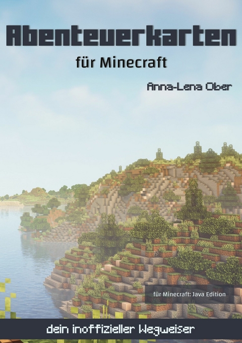 Abenteuerkarten für Minecraft - Anna-Lena Ober