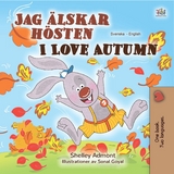 Jag älskar hösten I Love Autumn - Shelley Admont,  KidKiddos Books