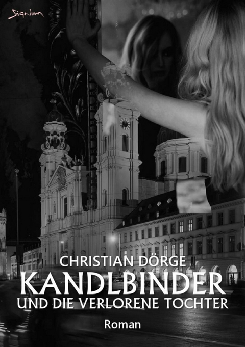 KANDLBINDER UND DIE VERLORENE TOCHTER - Christian Dörge