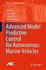 Advanced Model Predictive Control for Autonomous Marine Vehicles -  Yang Shi,  Chao Shen,  Henglai Wei,  Kunwu Zhang