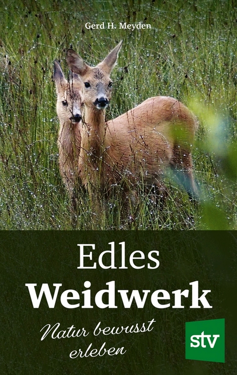 Edles Weidwerk - Gerd H. Meyden