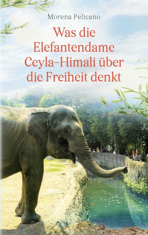 Was die Elefantendame Ceyla-Himali über die Freiheit denkt - Morena Pelicano