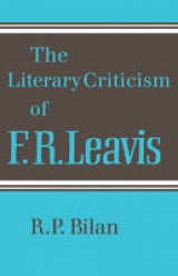 The Literary Criticism of F. R. Leavis - Bilan, R. P.