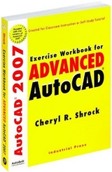 Exercise Workbook for Advanced AutoCAD - Shrock, Cheryl R.
