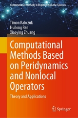 Computational Methods Based on Peridynamics and Nonlocal Operators - Timon Rabczuk, Huilong Ren, Xiaoying Zhuang