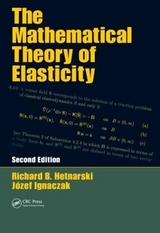 The Mathematical Theory of Elasticity - Hetnarski, Richard B.; Ignaczak, Jozef