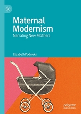 Maternal Modernism - Elizabeth Podnieks