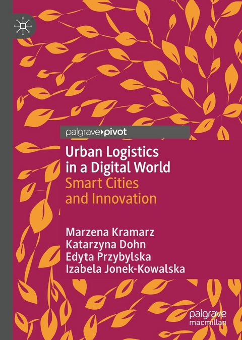 Urban Logistics in a Digital World - Marzena Kramarz, Katarzyna Dohn, Edyta Przybylska, Izabela Jonek-Kowalska