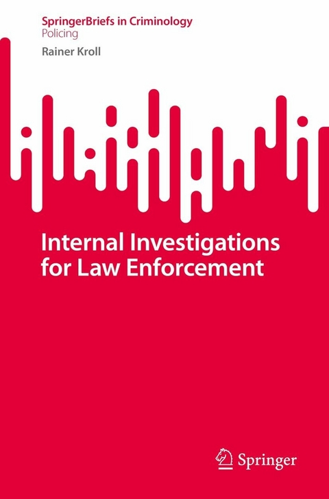 Internal Investigations for Law Enforcement - Rainer Kroll