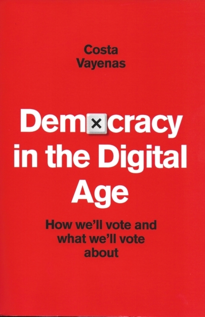 Democracy in the Digital Age -  Costa Vayenas