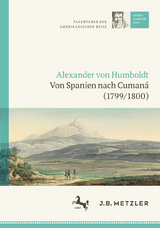 Alexander von Humboldt: Tagebücher der Amerikanischen Reise: Von Spanien nach Cumaná (1799/1800) - 
