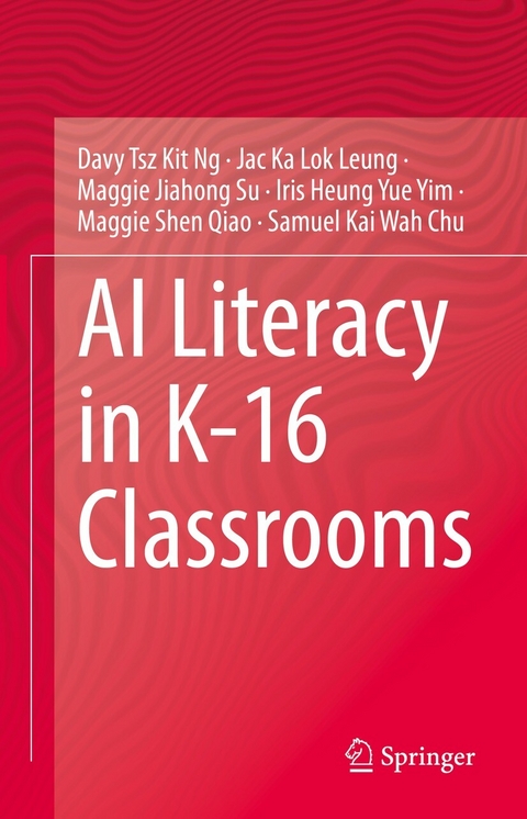 AI Literacy in K-16 Classrooms -  Davy Tsz Kit Ng,  Jac Ka Lok Leung,  Maggie Jiahong Su,  Iris Heung Yue Yim,  Maggie Shen Qiao,  Samuel K