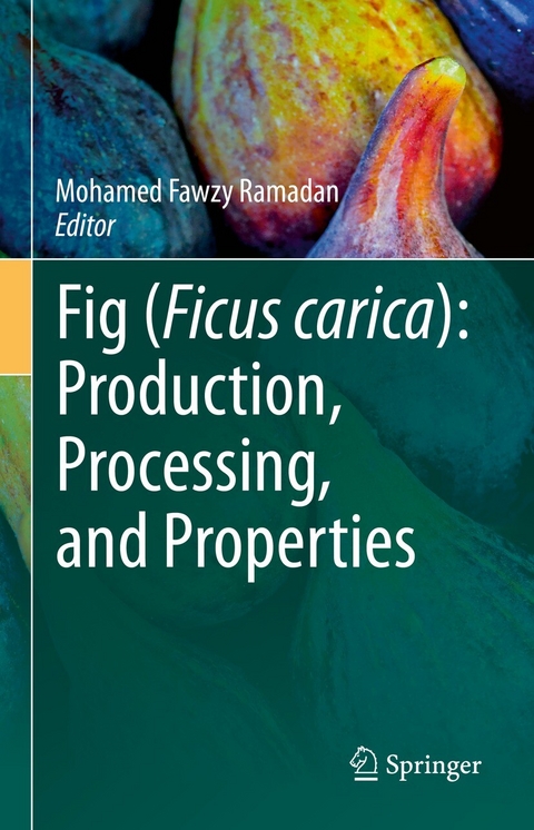 Fig (Ficus carica): Production, Processing, and Properties - 