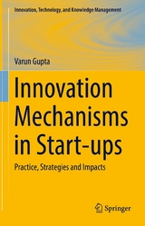 Innovation Mechanisms in Start-ups - Varun Gupta