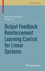 Output Feedback Reinforcement Learning Control for Linear Systems -  Syed Ali Asad Rizvi,  Zongli Lin