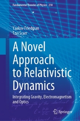 A Novel Approach to Relativistic Dynamics -  Yaakov Friedman,  Tzvi Scarr