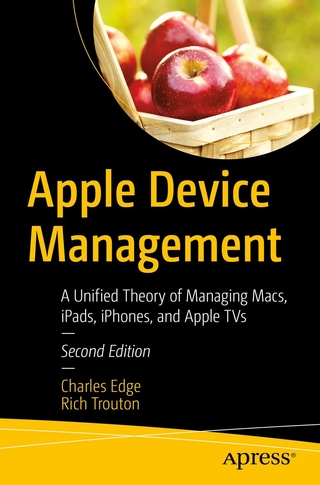 Apple Device Management - Charles Edge; Rich Trouton