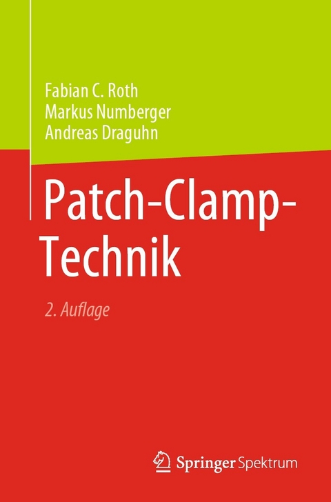 Patch-Clamp-Technik -  Fabian C. Roth,  Markus Numberger,  Andreas Draguhn