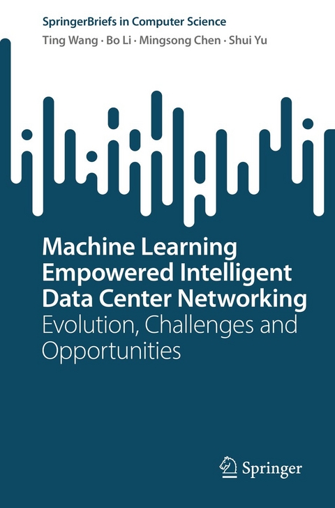 Machine Learning Empowered Intelligent Data Center Networking -  Mingsong Chen,  Bo Li,  Ting Wang,  Shui Yu