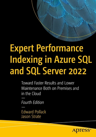 Expert Performance Indexing in Azure SQL and SQL Server 2022 - Edward Pollack; Jason Strate