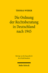 Die Ordnung der Rechtsberatung in Deutschland nach 1945 - Thomas Weber