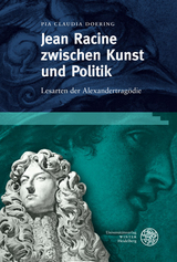 Jean Racine zwischen Kunst und Politik - Pia Claudia Doering