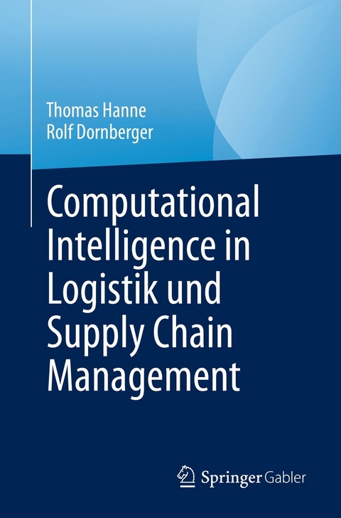 Computational Intelligence in Logistik und Supply Chain Management -  Thomas Hanne,  Rolf Dornberger