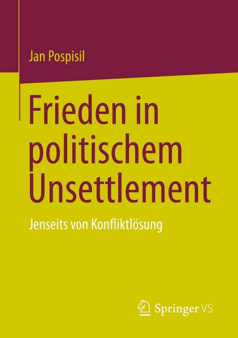 Frieden in politischem Unsettlement -  Jan Pospisil