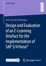 Design and Evaluation of an E-Learning Artefact for the Implementation of SAP S/4HANA® -  Felix Garayo Maiztegui