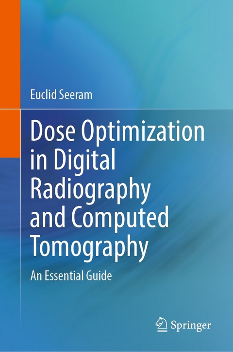 Dose Optimization in Digital Radiography and Computed Tomography -  Euclid Seeram