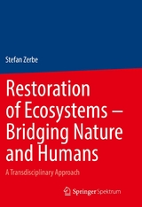 Restoration of Ecosystems – Bridging Nature and Humans - Stefan Zerbe