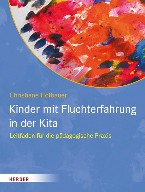 Kinder mit Fluchterfahrung in der Kita - Christiane Hofbauer