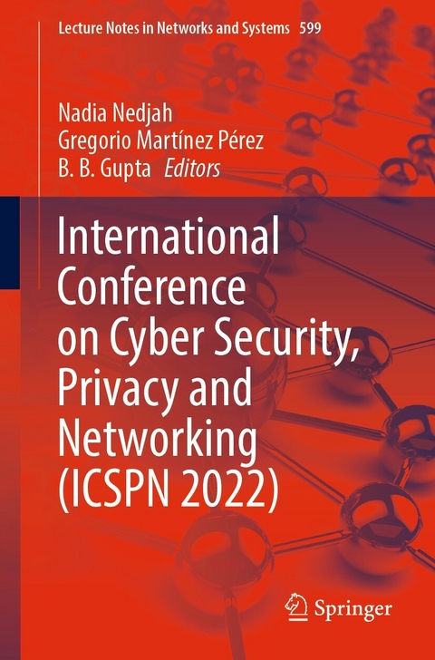 International Conference on Cyber Security, Privacy and Networking (ICSPN 2022) - 